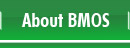 About BMOS